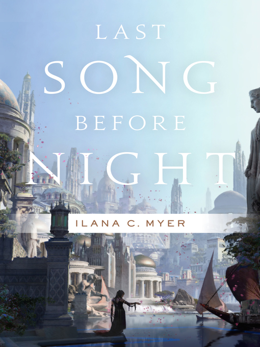Title details for Last Song Before Night by Ilana C. Myer - Available